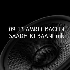 09 13 AMRIT BACHN SAADH KI BAANI mk